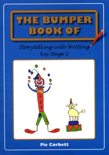 The Bumper Book of Storytelling into Writing : Key Stage 2, Paperback / softback Book