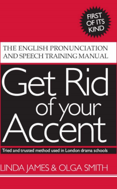 Get Rid of Your Accent : The English Pronunciation and Speech Training Manual, Mixed media product Book
