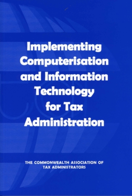 Implementing Computerisation and Information Technology for Tax Administration, Paperback / softback Book