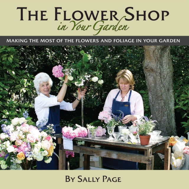 The Flower Shop In Your Garden, Hardback Book