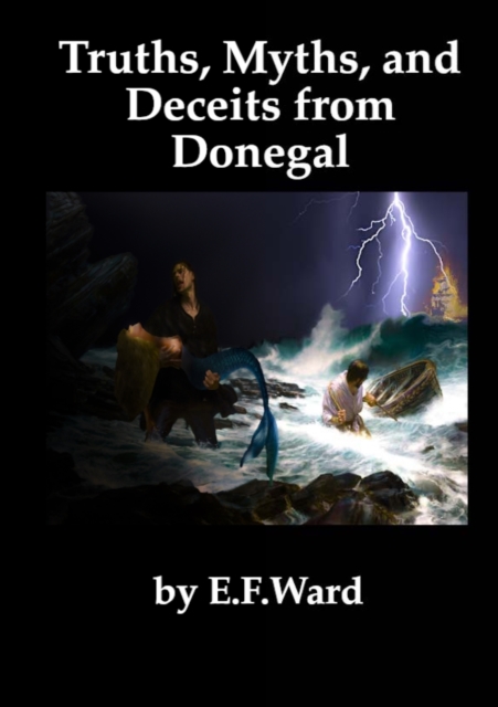 Truths Myths and Deceits from Donegal, Paperback / softback Book