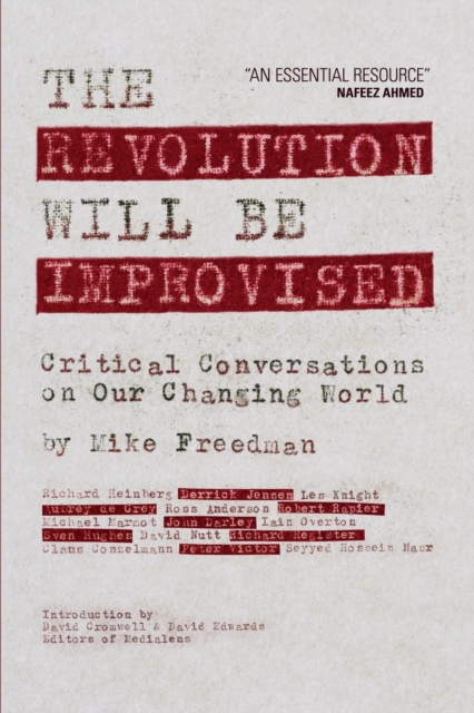 The Revolution Will Be Improvised : Critical Conversations On Our Changing World, Paperback / softback Book