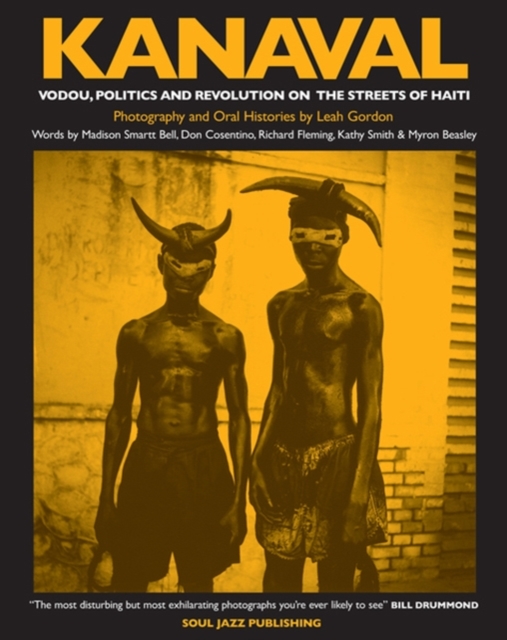 Kanaval : Vodou, Politics and Revolution on the Streets of Haiti, Paperback / softback Book