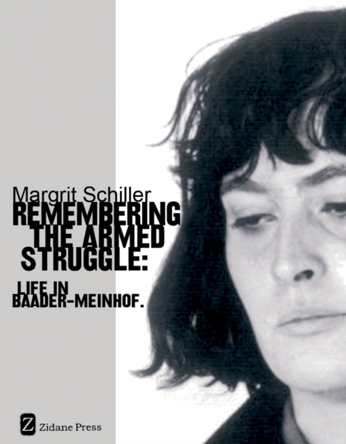Remembering The Armed Struggle : Life in Baader-Meinhof, Paperback / softback Book