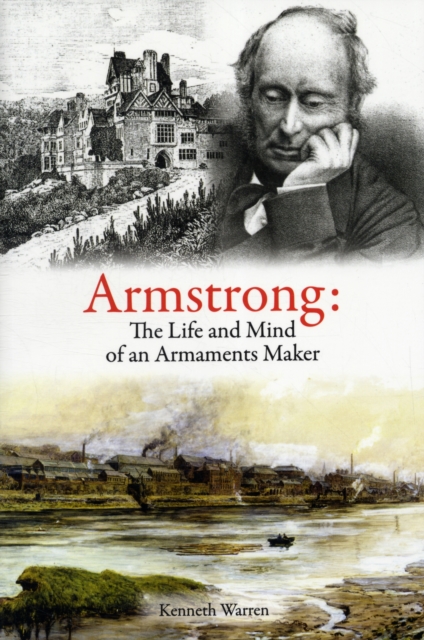 Armstrong: The Life and Mind of an Armaments Maker, Paperback / softback Book