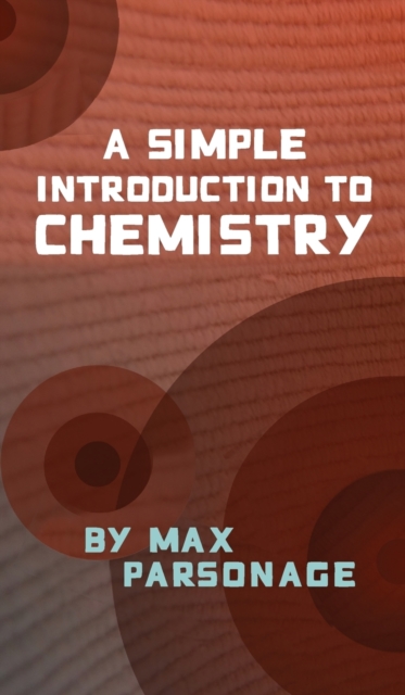 A Simple Introduction to Chemistry, Hardback Book