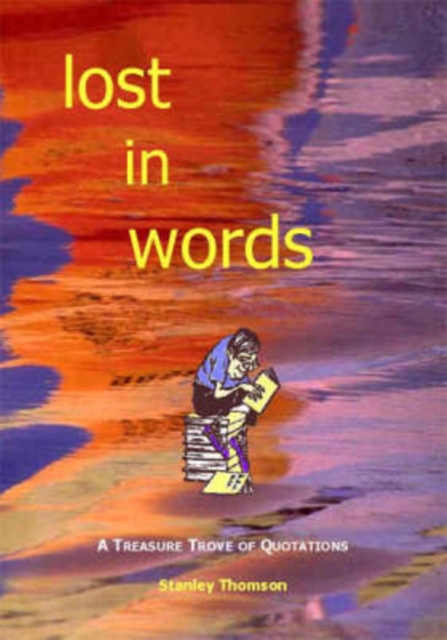 Lost in Words : A Treasure Trove of Quotations, Paperback / softback Book