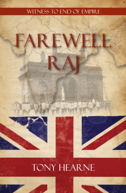 Farewell Raj : Witness to End of Empire, Paperback / softback Book