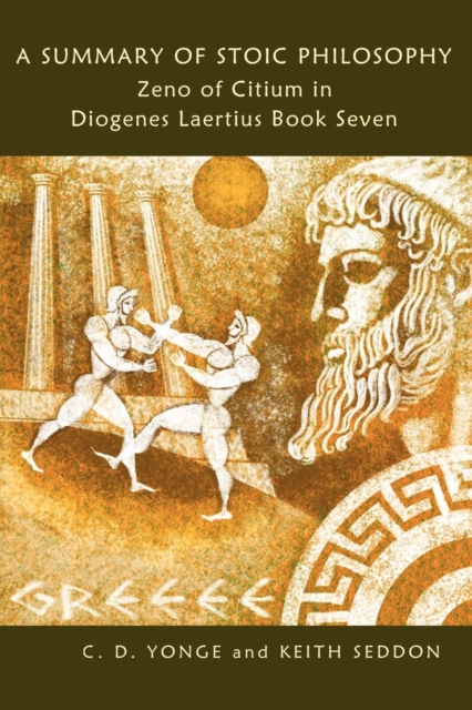 A Summary of Stoic Philosophy : Zeno of Citrium in Diogenes Laertius Book Seven, Paperback / softback Book