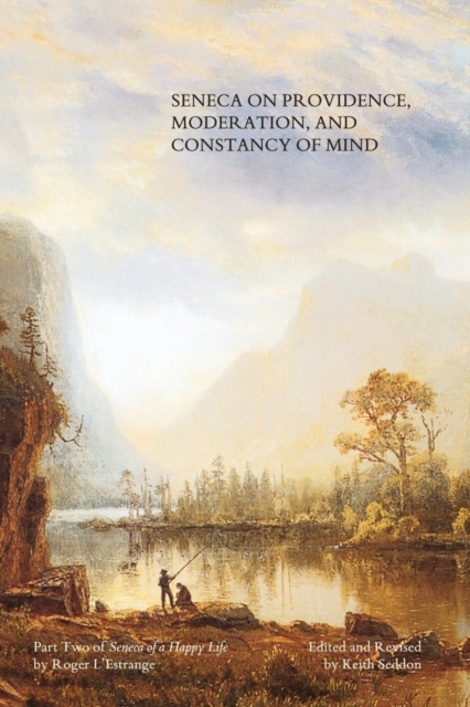 Seneca on Providence, Moderation, and Constancy of Mind, Paperback / softback Book