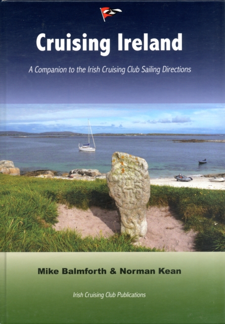 Cruising Ireland : A Companion to the Irish Cruising Club Sailing Directions, Hardback Book