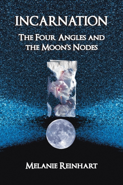 Incarnation : The Four Angles and the Moon's Nodes, Paperback / softback Book