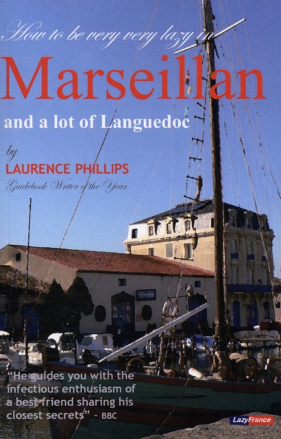 Marseillan & a Lot of Languedoc : Lazy France: How to be Very Very Lazy in Marseillan and a Lot of Languedoc, Paperback / softback Book