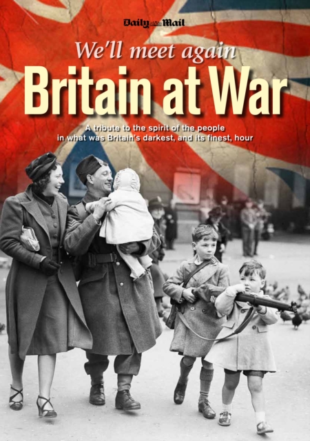 We'll Meet Again : Britain at War, Paperback / softback Book