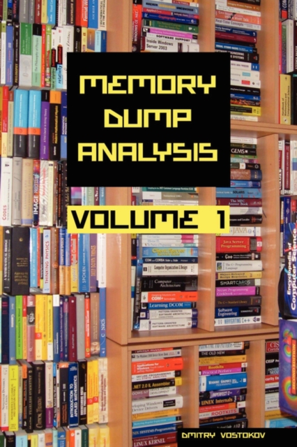 Memory Dump Analysis Anthology : v. 1, Paperback / softback Book