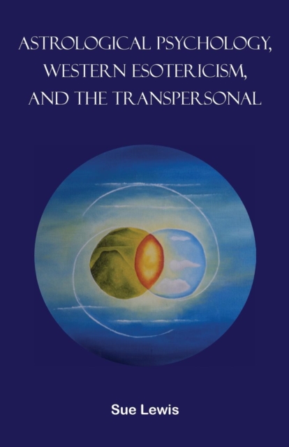Astrological Psychology, Western Esotericism, and the Transpersonal, Paperback / softback Book