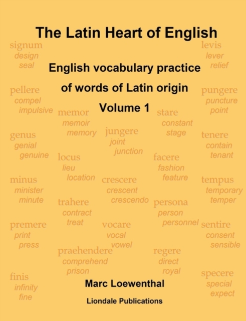 The Latin Heart of English: English Vocabulary Practice Volume 1 Compact Edition, Paperback / softback Book