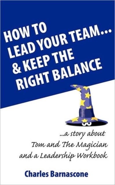 How to Lead Your Team & Keep The Right Balance, Paperback / softback Book