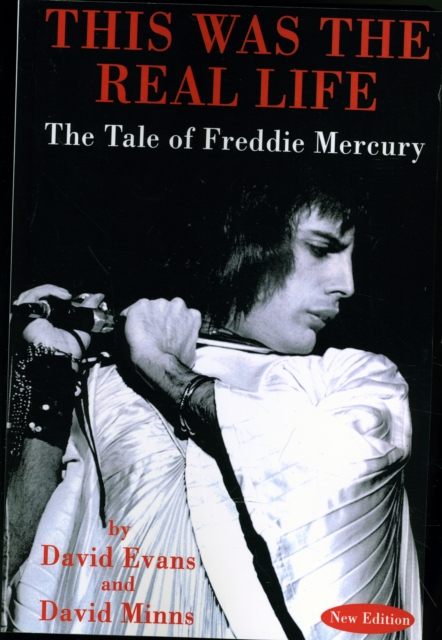 This Was the Real Life : The Tale of Freddie Mercury, Paperback / softback Book