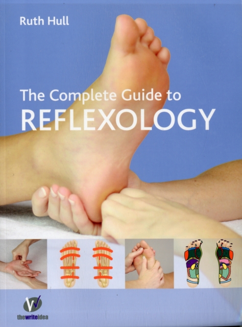 The Complete Guide to Reflexology, Paperback / softback Book