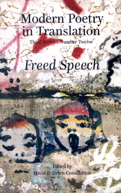 Modern Poetry in Translation Series 3 Number 12 : Freed Speech, Paperback / softback Book