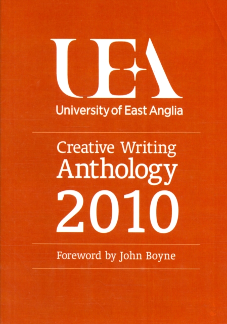 UEA Creative Writing Anthology 2010, Paperback / softback Book