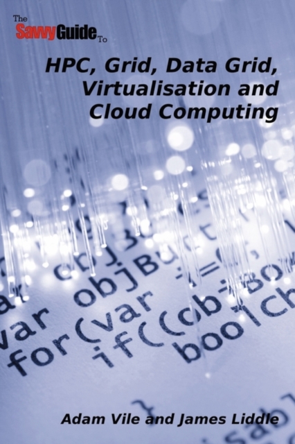 TheSavvyGuideTo HPC, Grid, Data Grid, Virtualisation and Cloud Computing, Paperback / softback Book