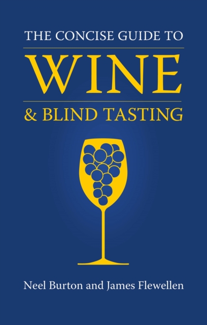 The Concise Guide to Wine and Blind Tasting, Hardback Book