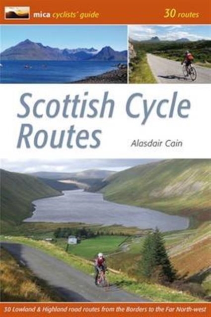 Scottish Cycle Routes : 30 Lowland & Highland Road Routes, Paperback / softback Book