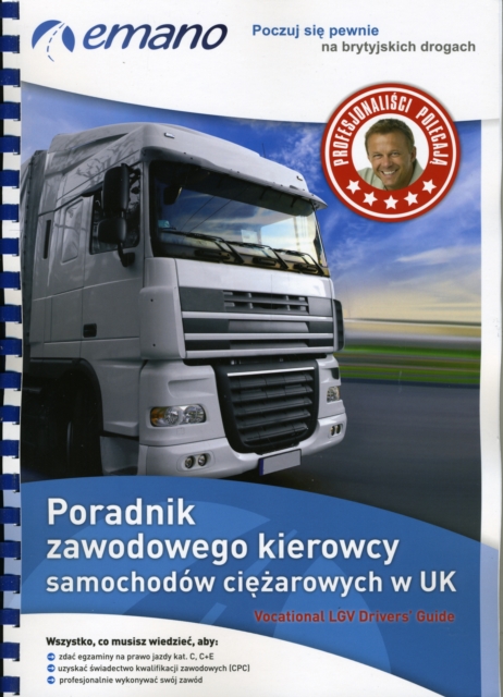Vocational LGV Driver's Guide in Polish/Poradnik Zawodowego Kierowcy Samochodow Ciezarowych W UK, Spiral bound Book