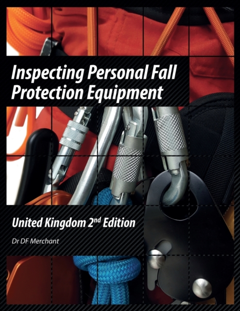 Inspecting Personal Fall Protection Equipment : United Kingdom 2nd Edition, Paperback / softback Book