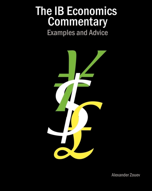 The IB Economics Commentary : Examples and Advice, Paperback / softback Book