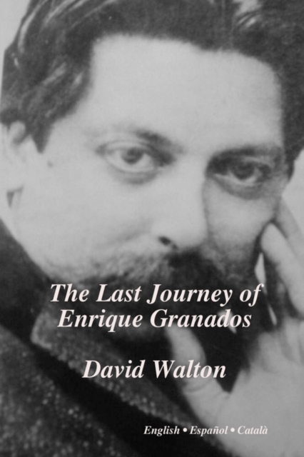 The Last Journey of Enrique Granados, Hardback Book