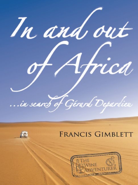 In and out of Africa ...in search of Gerard Depardieu., EPUB eBook