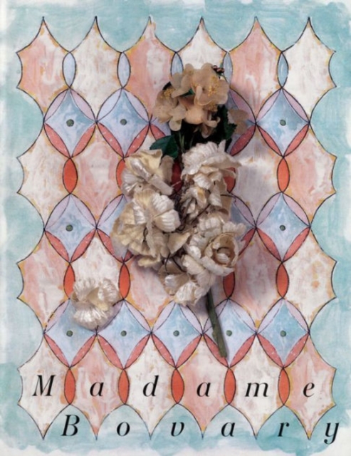 Madame Bovary by Gustave Flaubert - Illustrated by Marc Camille Chaimowicz, Paperback / softback Book