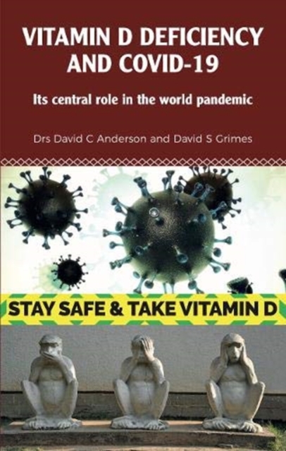 Vitamin D Deficiency and Covid-19 : Its Central Role in a World Pandemic, Paperback / softback Book