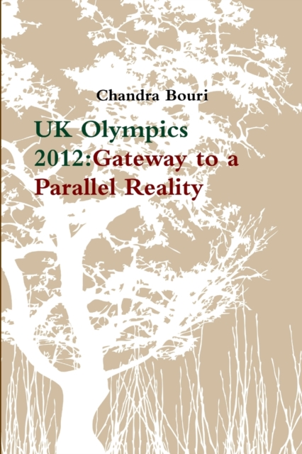 UK Olympics 2012 : Gateway to a Parallel Reality, Paperback / softback Book