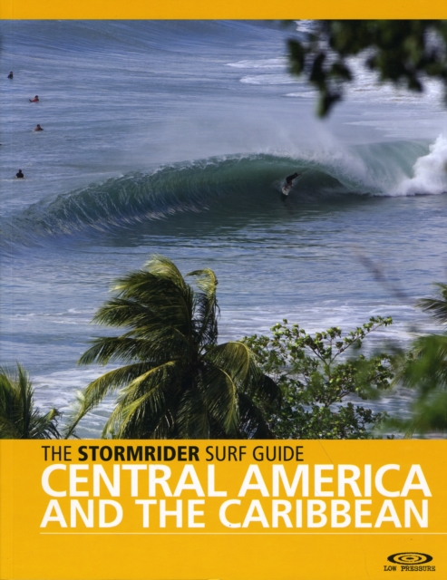 The Stormrider Surf Guide Central America and the Caribbean, Paperback / softback Book