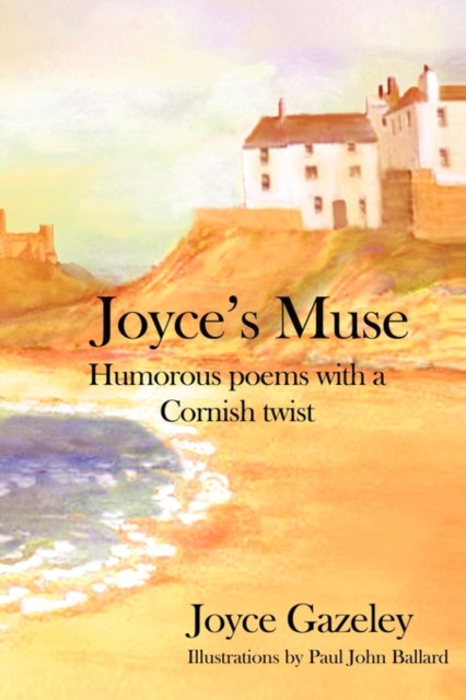 Joyce's Muse : Humorous Prose with a Cornish Twist, Paperback / softback Book