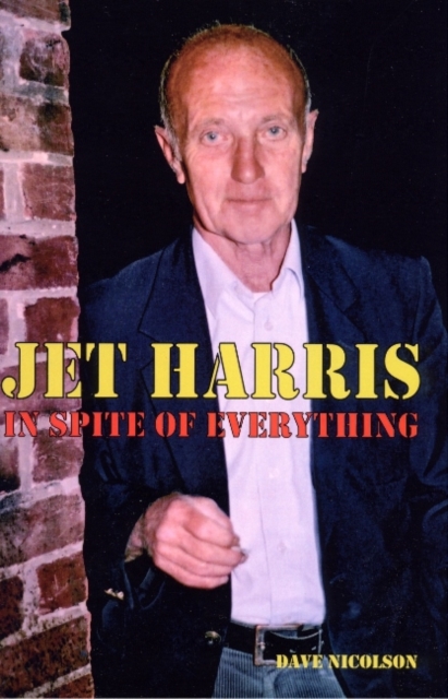 Jet Harris : In Spite of Everything, Paperback / softback Book