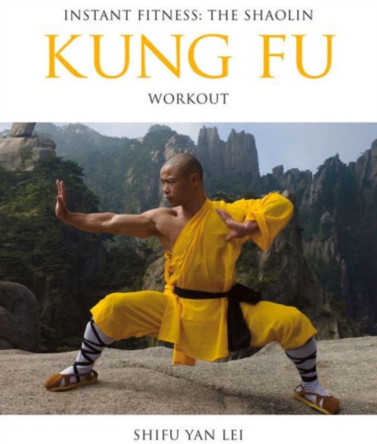 Kung Fu : Instant Fitness: The Shaolin Workout, Paperback / softback Book