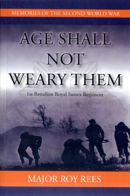 Age Shall Not Weary Them : 1st Battalion Royal Sussex Regiment, Paperback / softback Book