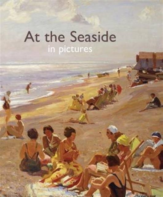 At the Seaside in Pictures, Hardback Book