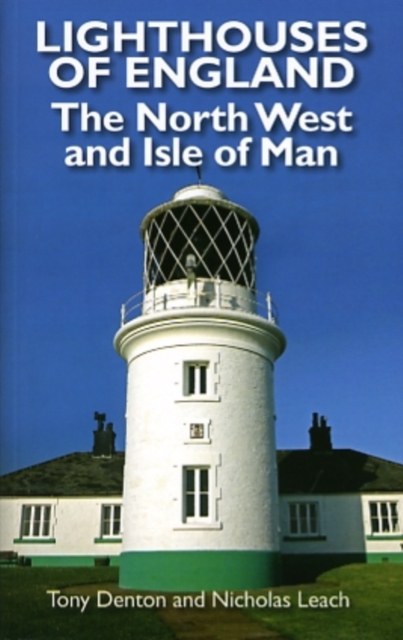 Lighthouses of England : The North West and Isle of Man, Paperback Book
