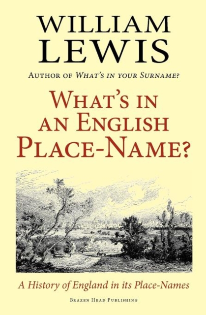 What's in an English Place-name? : A History of England in Its Place-names, Paperback / softback Book