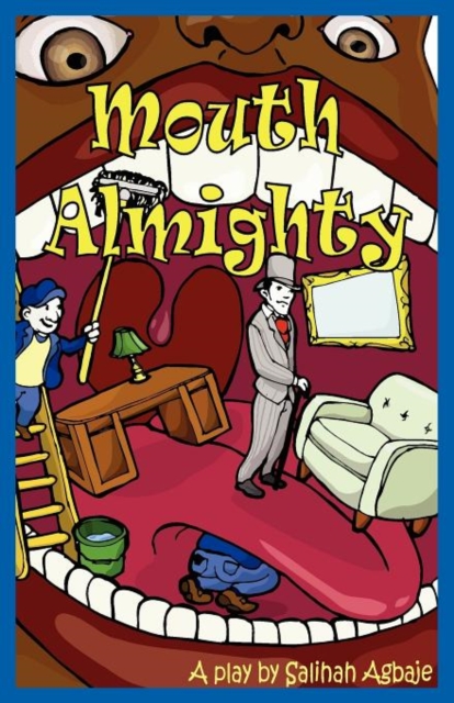 Mouth Almighty : A Play, Paperback Book