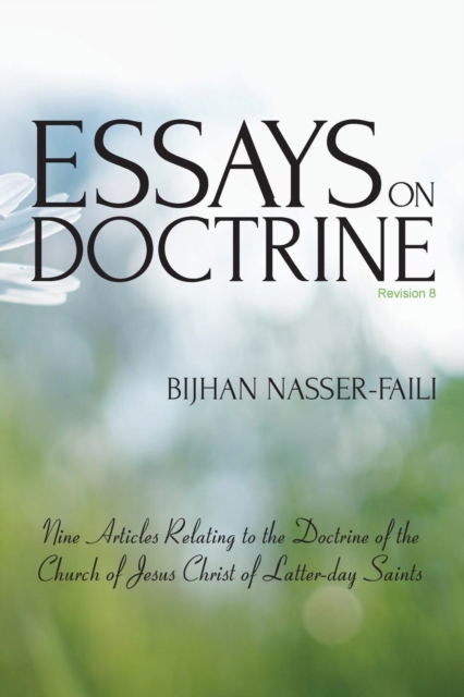 Essays on Doctrine : Nine Articles Relating to the Doctrine of the Church of Jesus Christ of Latter-Day Saints, Paperback / softback Book