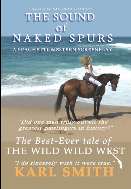 The Sound of Naked Spurs : A Spaghetti Western Screenplay, Hardback Book