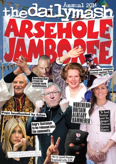 Arsehole Jamboree : The Daily Mash Annual, Paperback / softback Book