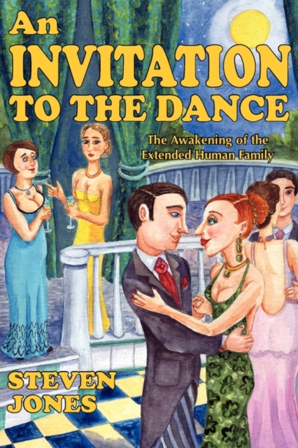 An Invitation to the Dance : The Awakening of the Extended Human Family, Paperback Book